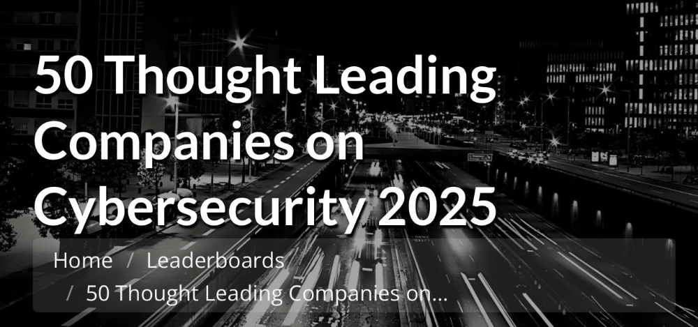 Top Thought Leading Cybersecurity Companies in 2025