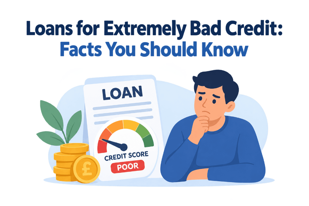 Loans for extremely bad credit: Facts you should know