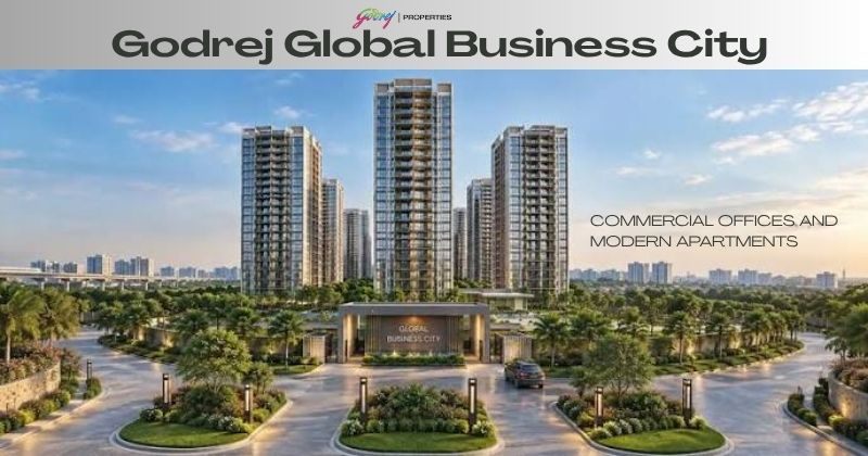 Godrej Global Business City | Modern Living & Business Destination