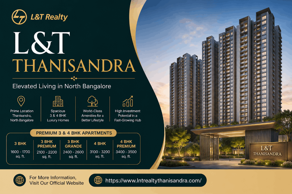 L&T Thanisandra | 13 Acres, 762 Homes, 8 Towers New Township in North Bangalore