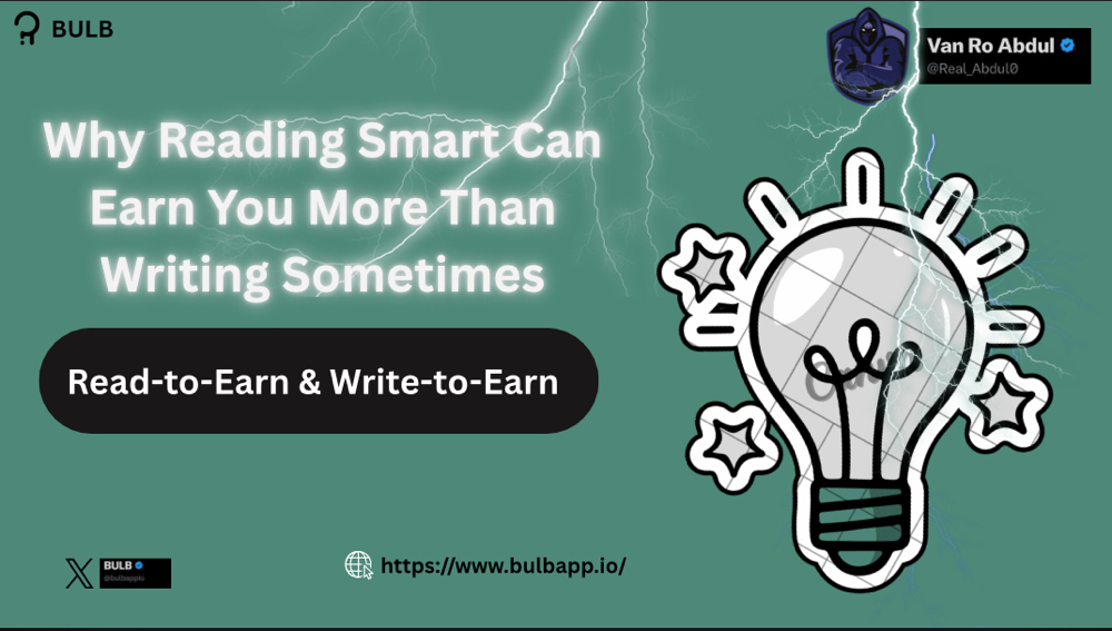 Read-to-Earn on BULB: Why Reading Smart Can Earn You More Than Writing Sometimes