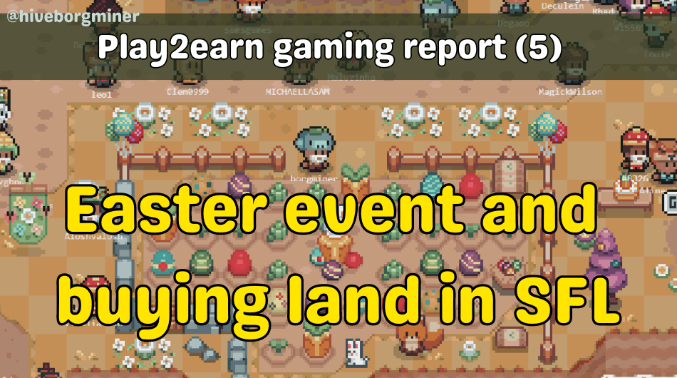 Play2earn gaming report (5): Easter event and buying land in SFL