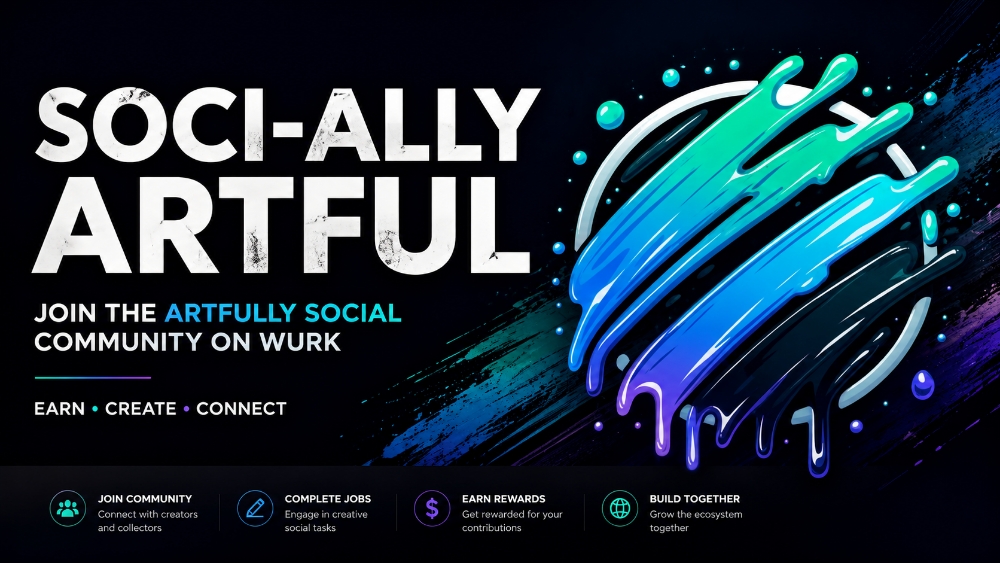Joining the Artfully Social Community on Wurk: A Guide to Earning Through Creative Social Tasks