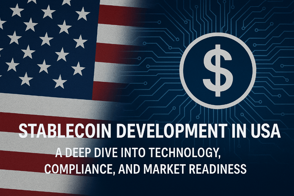 Stablecoin Development in USA: A Deep Dive into Technology, Compliance, and Market Readiness