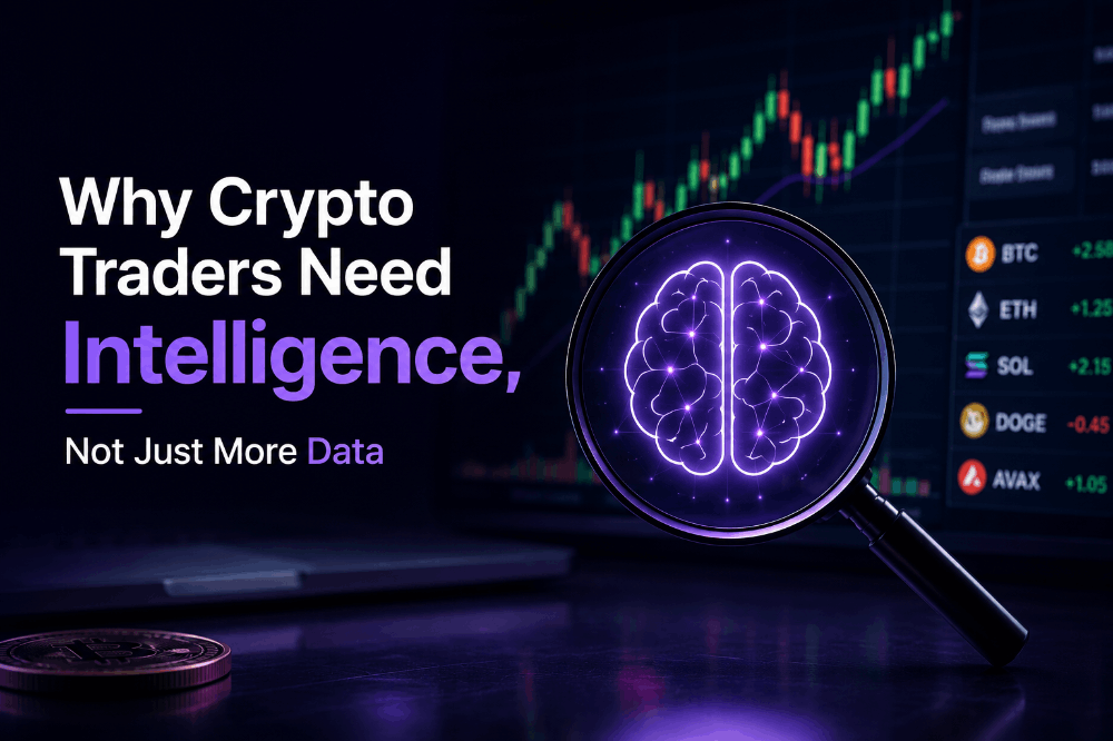 Why Crypto Traders Need Intelligence, Not Just More Data