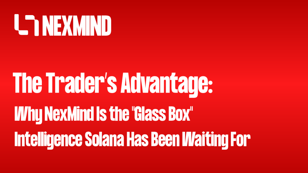 The Trader’s Advantage: Unlocking the "Glass Box" of Market Intelligence with NexMind