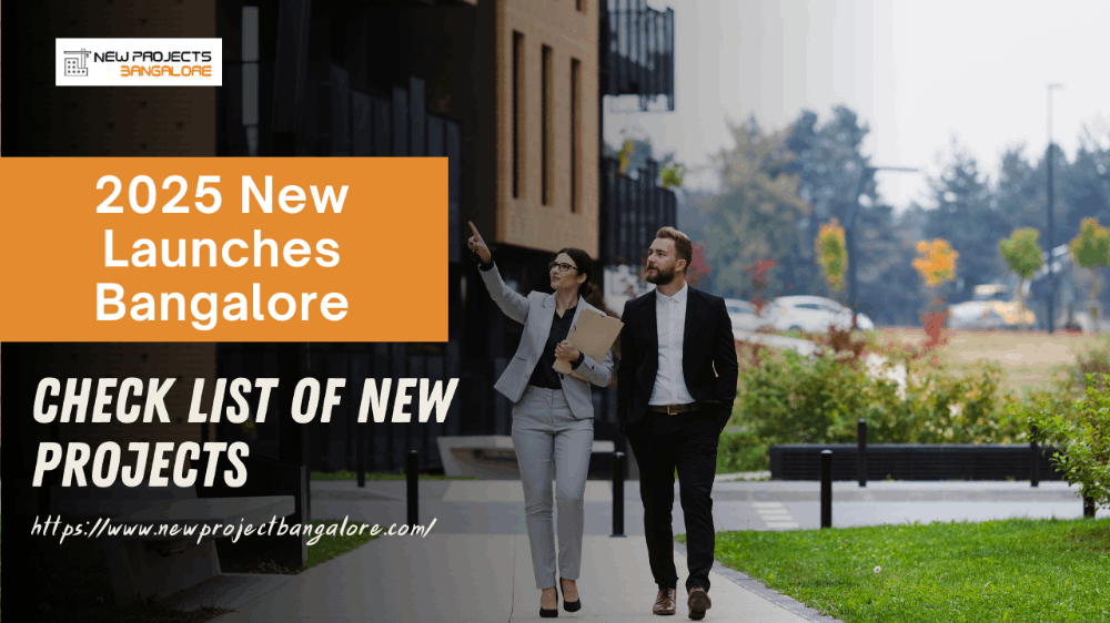 Upcoming Real Estate Projects in Bangalore 2025 – A Complete Guide for Investors and Homebuyers