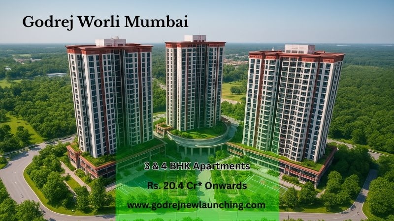 Godrej Worli Mumbai Apartments: Discover the Height of Luxury Living