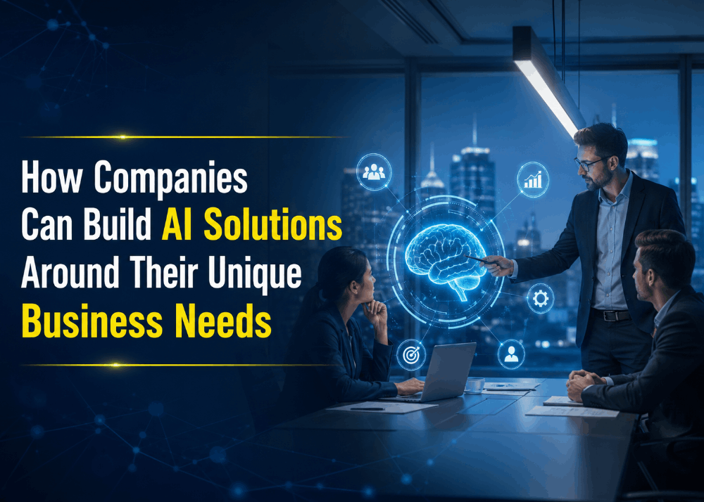 How Companies Can Build AI Solutions Around Their Unique Business Needs