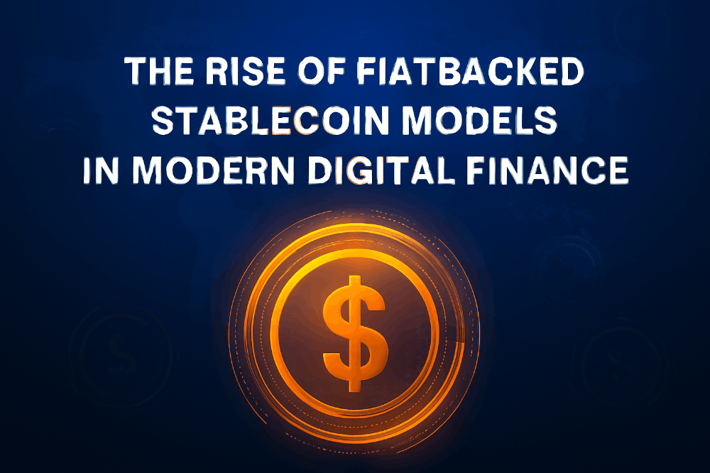 The Rise of Fiat-Backed Stablecoin Models in Modern Digital Finance