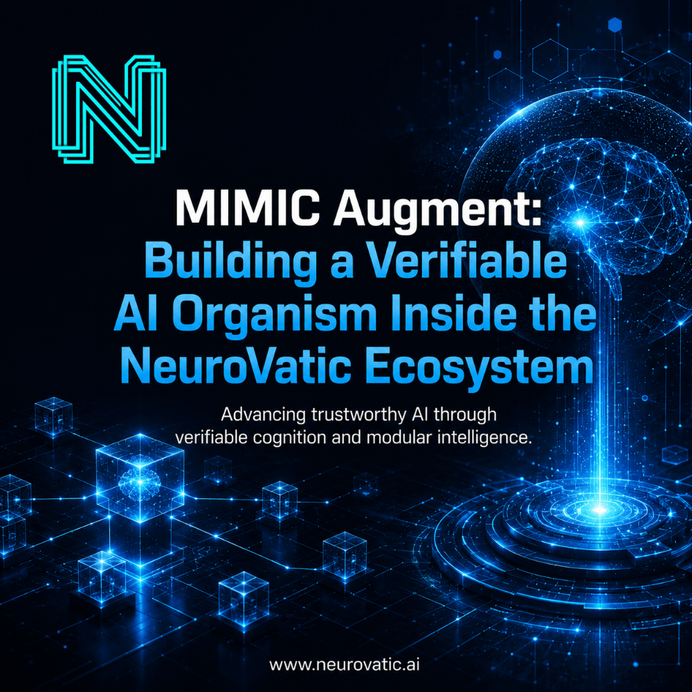 Mimic & Augment: Building a Verifiable AI Organism — Inside the NEUROVATIC Ecosystem