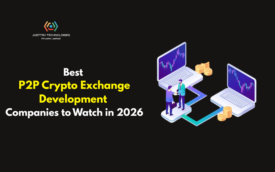 Best P2P Crypto Exchange Development Companies to Watch in 2026