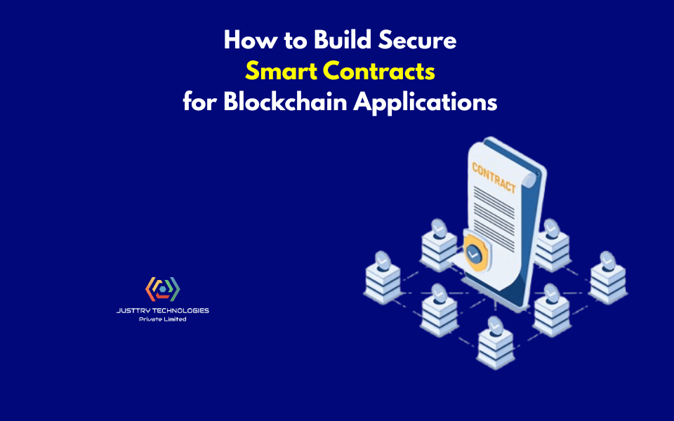 How to Build Secure Smart Contracts for Blockchain Applications