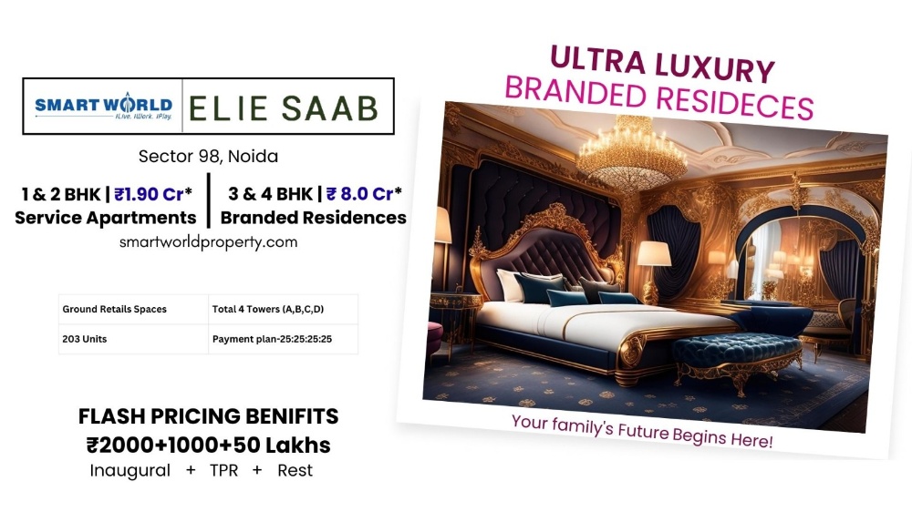 Smartworld Elie Saab - New Residential Project In Noida