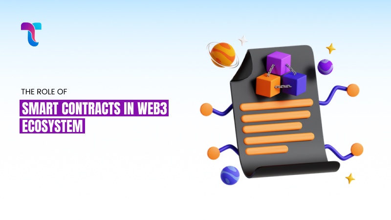 The Role of Smart Contracts in Web3 Ecosystem