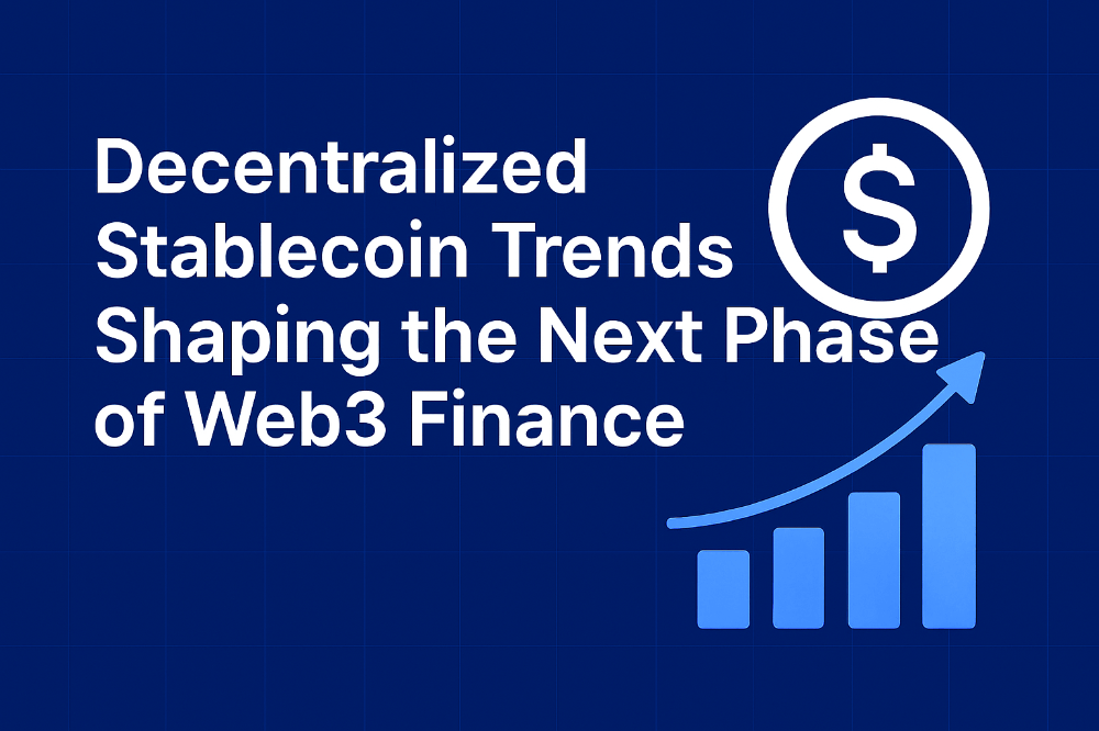 Decentralized Stablecoin Trends Shaping the Next Phase of Web3 Finance