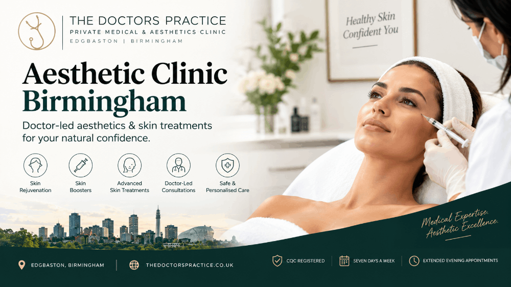 Aesthetic Clinic Birmingham: A Guide to Doctor-Led Aesthetics & Skin Treatments