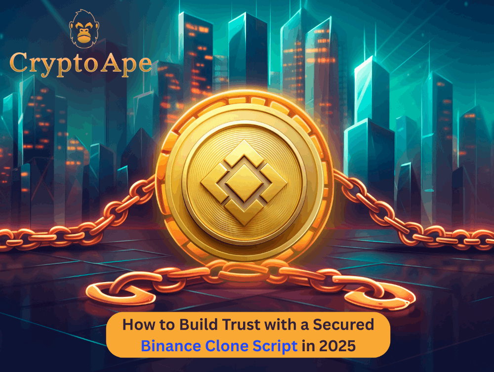 How to Build Trust with a Secured Binance Clone Script in 2025