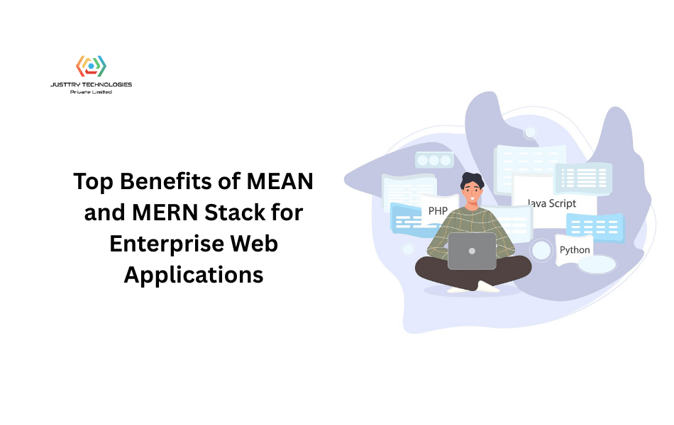 Top Benefits of MEAN and MERN Stack for Enterprise Web Applications