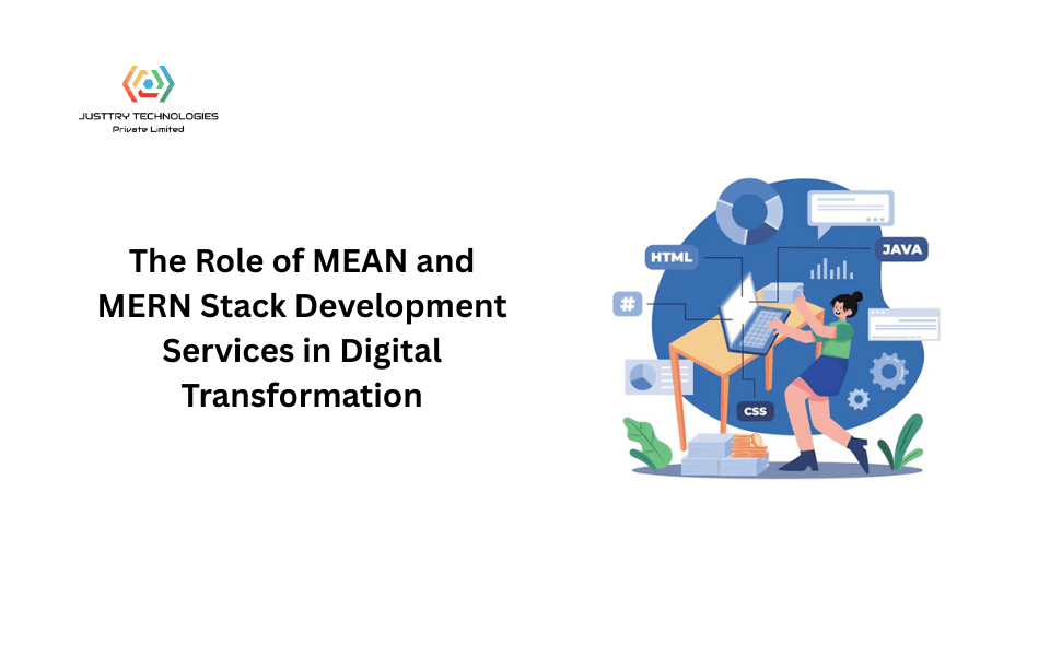 The Role of MEAN and MERN Stack Development Services in Digital Transformation