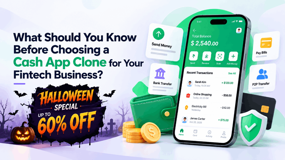 What Should You Know Before Choosing a Cash App Clone for Your Fintech Business?
