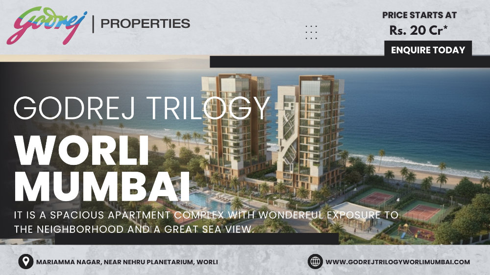 Godrej Trilogy Worli Mumbai : New Iconic Residential Property
