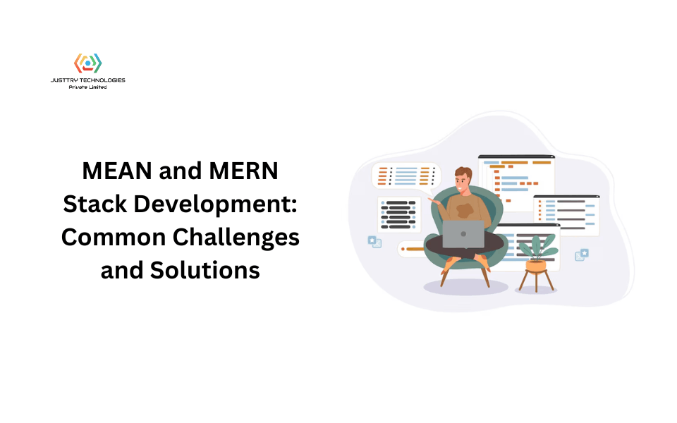 MEAN and MERN Stack Development: Common Challenges and Solutions
