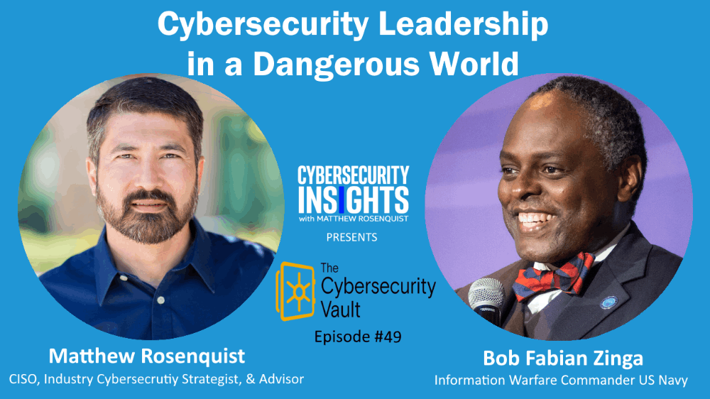 Cybersecurity Leadership in a Dangerous World with Bob Zinga