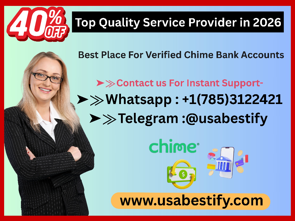 100.6 Best Location to Buy Verified Chime Bank Accounts