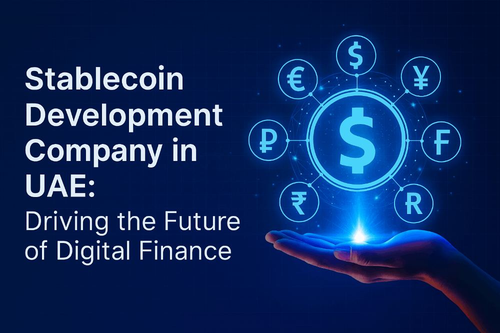 Stablecoin Development Company in UAE: Driving the Future of Digital Finance