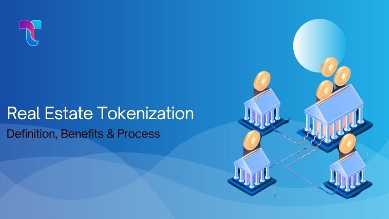 What Is Real Estate Tokenization? Definition, Benefits & Process