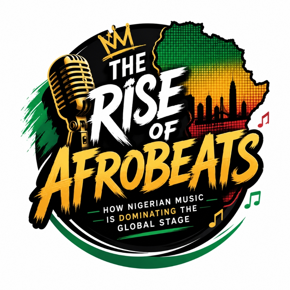 The Rise of Afrobeats: How Nigerian Music is Dominating the Global Stage