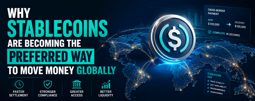 Why Stablecoins Are Becoming the Preferred Way to Move Money Globally