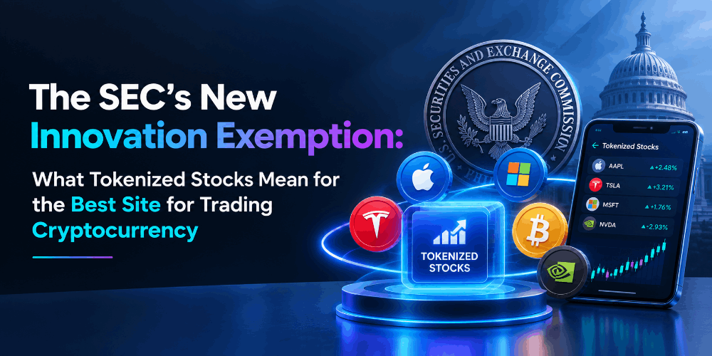 The SEC's New Innovation Exemption: What Tokenized Stocks Mean for the Best Site for Trading Crypto