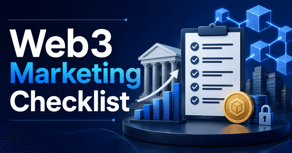 Web3 Marketing Checklist: 25 Proven Tactics Every Crypto Project Needs