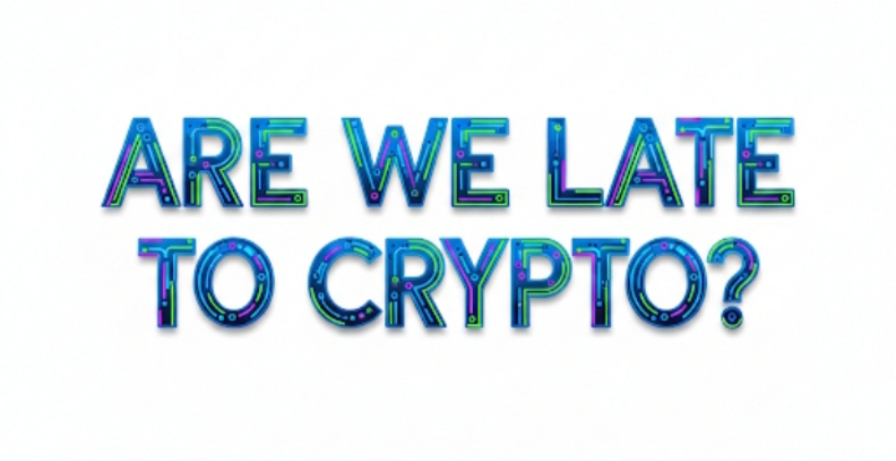 Are we late to crypto?