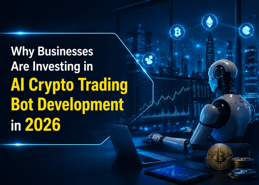 Why Businesses Are Investing in AI Crypto Trading Bot Development in 2026