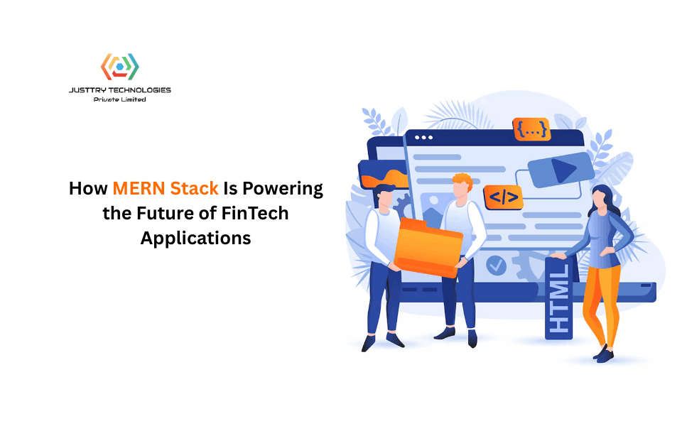 How MERN Stack Is Powering the Future of FinTech Applications