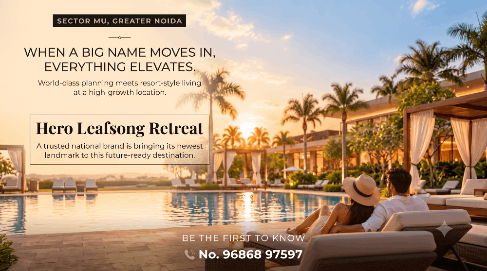 Hero Leafsong Retreat Greater Noida: Location & Project Guide