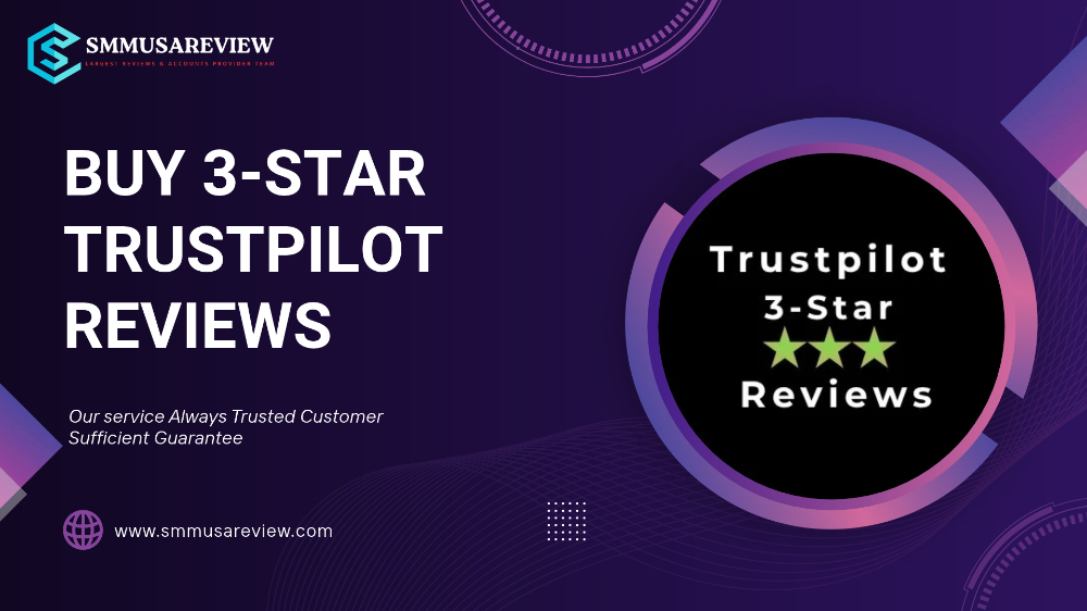 Buy 3-Star Trustpilot Reviews In 2026 Lastest