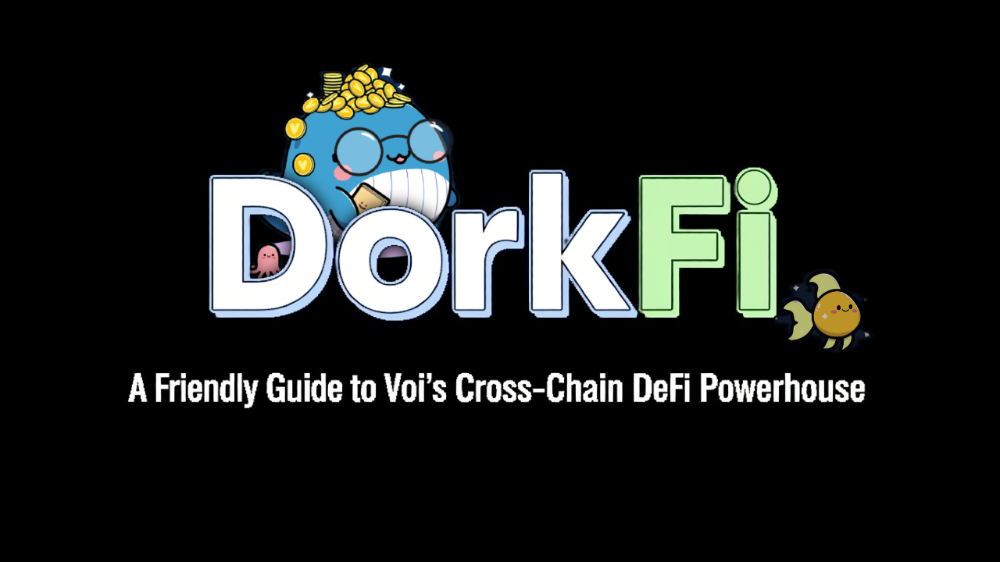 DorkFi - A Friendly Guide to Voi's Cross-Chain DeFi Powerhouse​