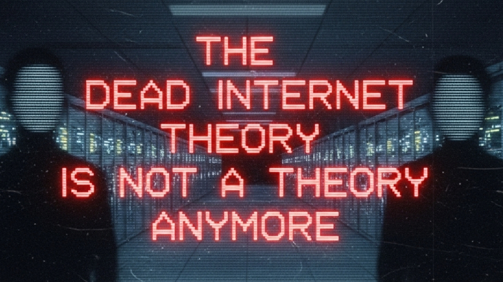 The Dead Internet Theory Is Not a Theory Anymore