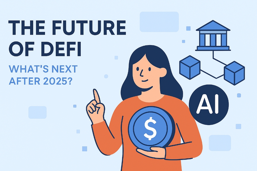 🌐 The Future of DeFi: What’s Next After 2025?
