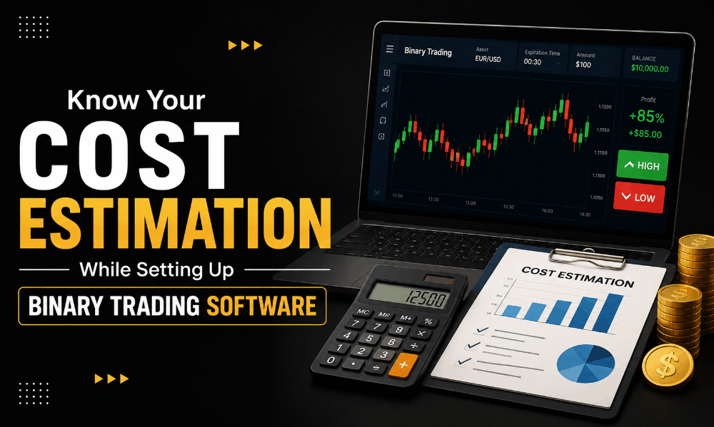 Know Your Cost Estimation While Setting Up Binary Trading Software