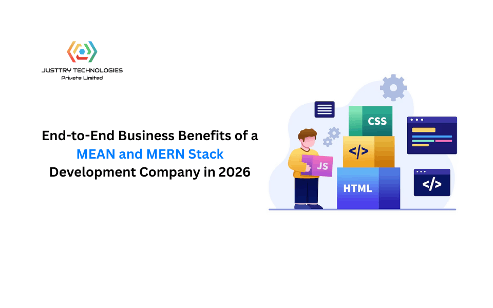 End-to-End Business Benefits of a MEAN and MERN Stack Development Company in 2026