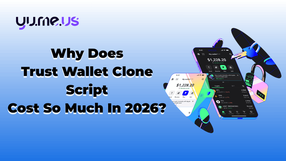 Why Does Trust Wallet Clone Script Cost So Much In 2026?