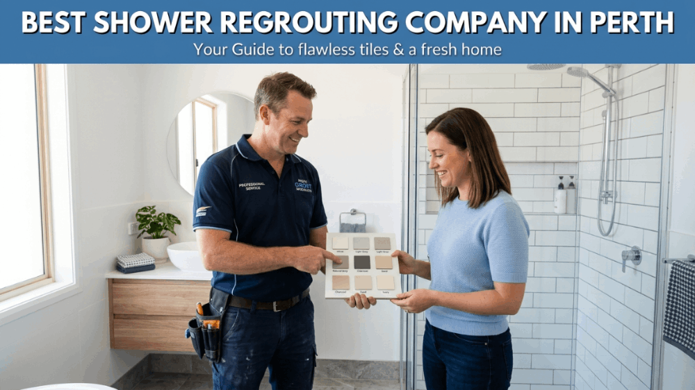 Best Shower Regrouting Company in Perth: Your Complete Guide to Choosing the Right Specialist