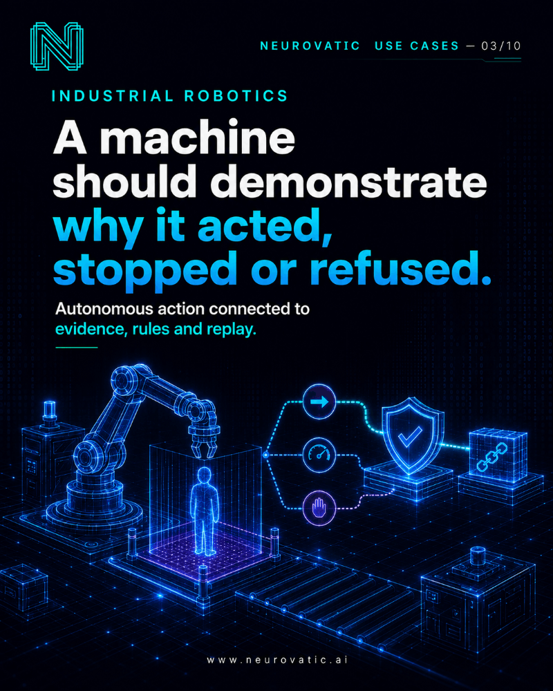 Industrial Robotics - A machine should be able to demonstrate why it acted, stopped or refused.