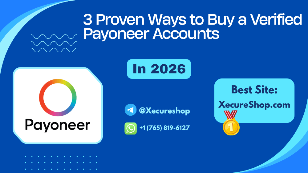 3 Proven Ways to Buy Verified Payoneer Accounts