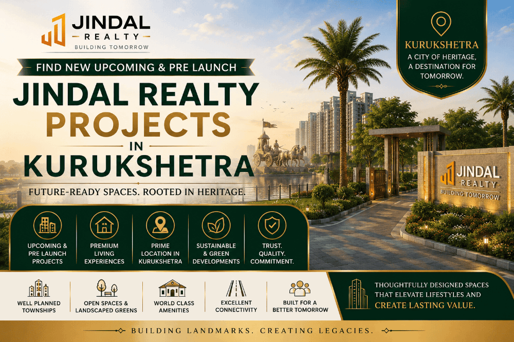 Jindal Realty Upcoming Projects in Kurukshetra: Your Investment Guide